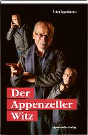 Der Appenzeller Witz de Peter Eggenberger