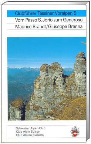 Alpinführer/ Clubführer. Tessiner Voralpen 05 de Maurice Brandt