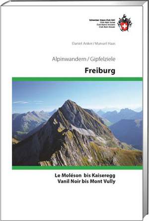 Gipfelziele Freiburger Alpen de Daniel Anker