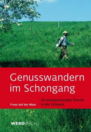 Genusswandern im Schongang de Franz Auf der Maur