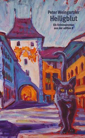 Heiligblut de Peter Weingartner