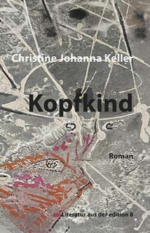 Kopfkind de Christine Johanna Keller