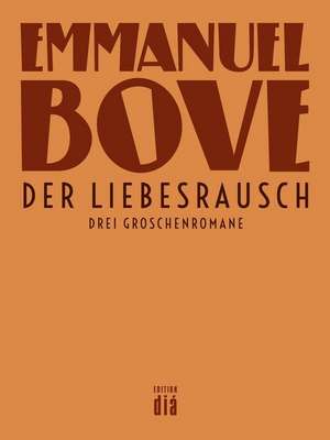 Der Liebesrausch de Emmanuel Bove