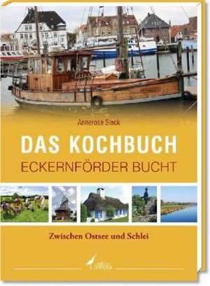 Das Kochbuch Eckernförder Bucht de Annerose Sieck