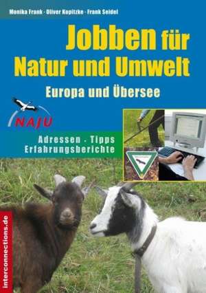 Jobben für Natur und Umwelt. Europa und Übersee de Monika Frank