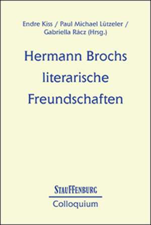 Hermann Brochs literarische Freundschaften de Paul Michael Lützeler