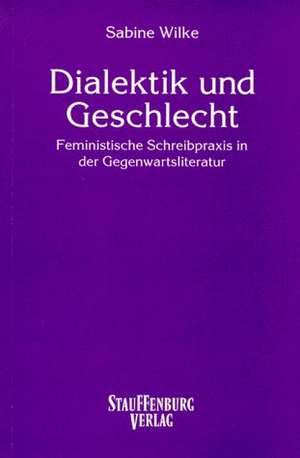 Dialektik und Geschlecht de Sabine Wilke