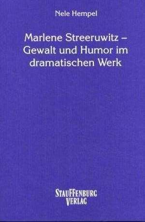 Marlene Streeruwitz - Gewalt und Humor im dramatischen Werk de Nele Hempel