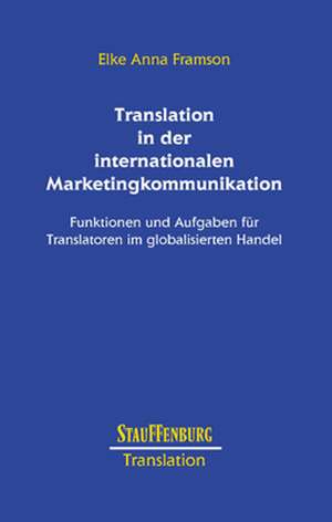 Translation in der internationalen Marketingkommunikation de Elke Anna Framson