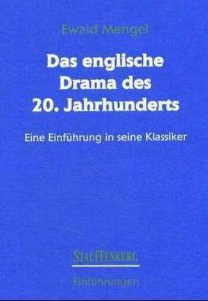 Das englische Drama des 20. Jahrhunderts. de Ewald Mengel