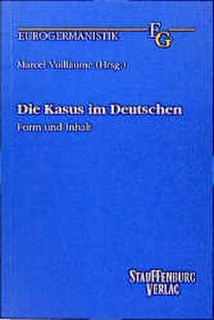 Die Kasus im Deutschen: Form und Inhalt de Marcel Vuillaume