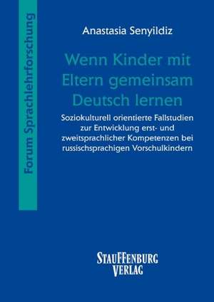 Wenn Kinder mit Eltern gemeinsam Deutsch lernen de Anastasia Senyildiz