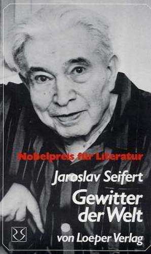 Gewitter der Welt de Jaroslav Seifert