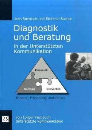 Diagnostik und Beratung in der Unterstützten Kommunikation de Jens Boenisch