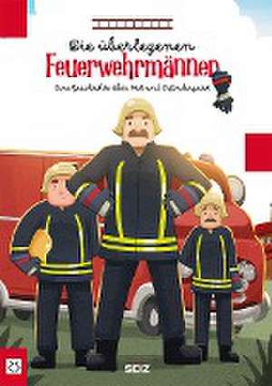 Die überlegenen Feuerwehrmänner de Sina Seiz