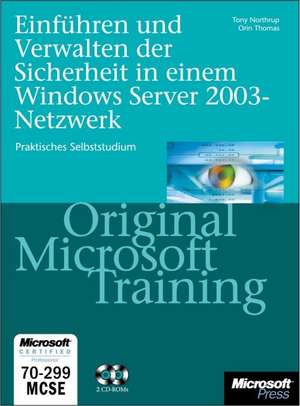 Einführen und Verwalten der Sicherheit im Windows Server 2003 Netzwerk de Tony Northrup