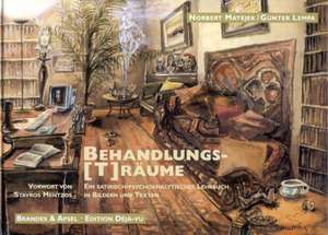 Behandlungs-(T)räume de Norbert Matejek