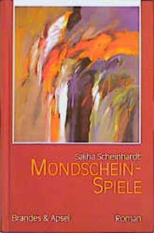 Mondscheinspiele de Saliha Scheinhardt