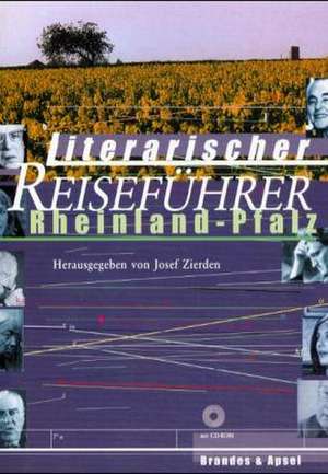 Literarischer Reiseführer Rheinland-Pfalz de Josef Zierden