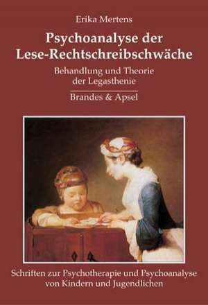 Psychoanalyse der Lese-Rechtschreibschwäche de Erika Mertens