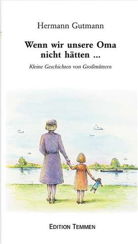 Wenn wir unsere Oma nicht hätten... de Hermann Gutmann