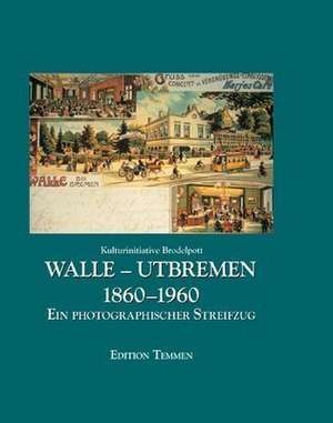 Walle-Utbremen 1860-1960 de Cecilie Eckler von Gleich