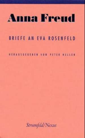 Briefe an Eva Rosenfeld de Anna Freud