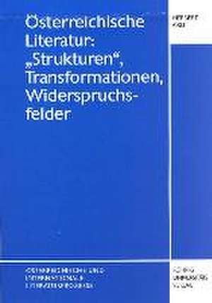 Österreichische Literatur. Struktur, Transformationen, Widerspruchsfelder de Herbert Arlt