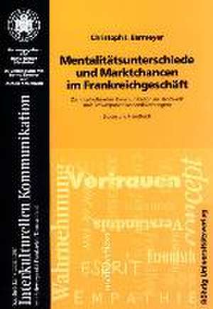 Mentalitätsunterschiede und Marktchancen im Frankreichgeschäft de Christoph I. Barmeyer