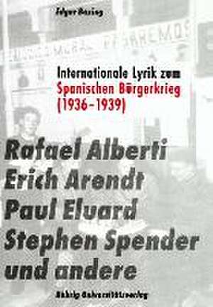 Internationale Lyrik zum Spanischen Bürgerkrieg (1936-1939) de Edgar Bazing