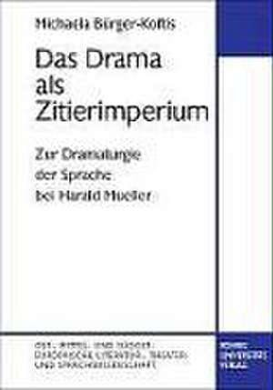 Das Drama als Zitierimperium de Michaela Bürger-Koftis