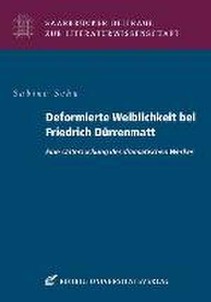 Deformierte Weiblichkeit bei Friedrich Dürrenmatt de Sabine Schu