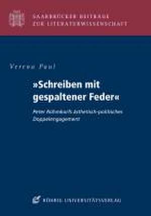 »Schreiben mit gespaltener Feder« de Verena Paul