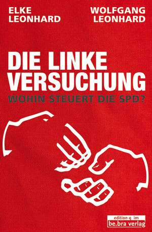 Die linke Versuchung de Elke Leonhard