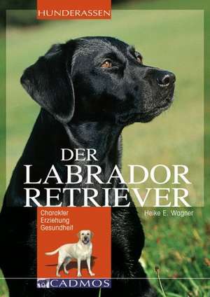 Labrador Retriever de Heike E. Wagner