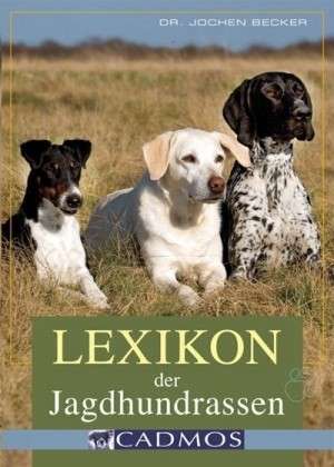 Lexikon der Jagdhundrassen de Jochen Becker