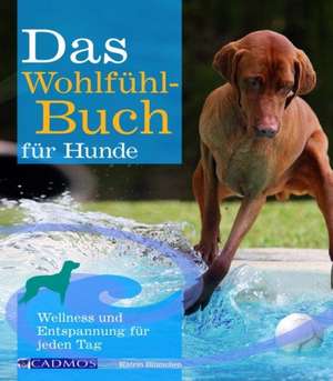 Das Wohlfühlbuch für Hunde de Katrin Blümchen