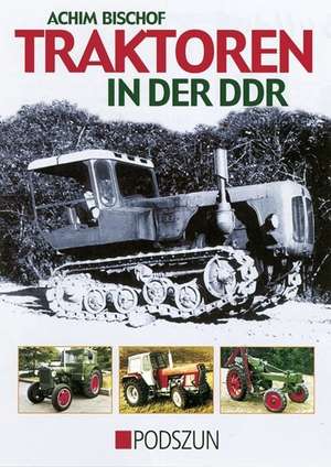 Traktoren in der DDR de Achim Bischof