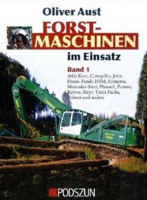 Forstmaschinen im Einsatz 01 de Oliver Aust