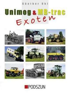 Unimog & MB-trac Exoten de Günther Uhl