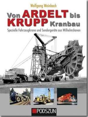 Von Ardelt bis Krupp Kranbau de Wolfgang Weinbach