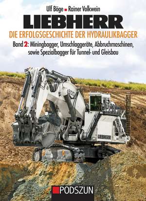 Liebherr, Die Erfolgsgeschichte der Hydraulikbagger Band 2 de Ulf Böge