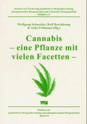 Cannabis - eine Pflanze mit vielen Facetten de Wolfgang Schneider