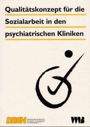 Qualitätskonzept für die Sozialarbeit in den psychiatrischen Kliniken de Ralf Wilczek