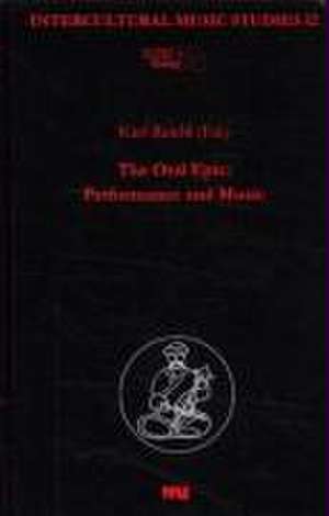 The oral Epic: Performance and Music de Karl Reichl