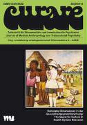 Curare. Zeitschrift für Ethnomedizin und transkulturelle Psychiatrie / Kulturelle Dimensionen in der Gesundheitssystemforschung /The Quest for Culture in Health System Research