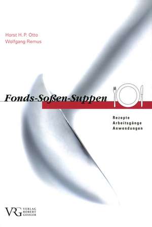 Fonds - Soßen - Suppen de Horst H. P. Otto