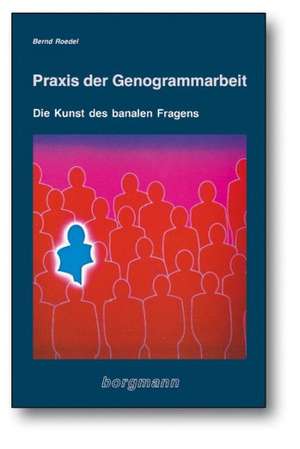 Praxis der Genogrammarbeit de Bernd Roedel