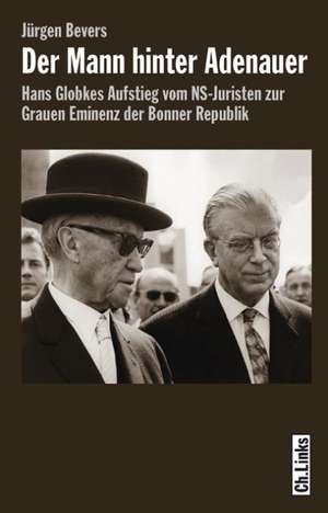 Der Mann hinter Adenauer de Jürgen Bevers