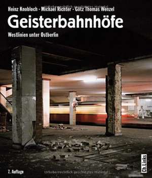 Geisterbahnhöfe de Heinz Knobloch